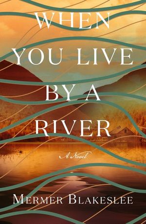 Buy When You Live by a River at Amazon
