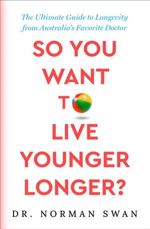 Buy So You Want to Live Younger Longer? at Amazon