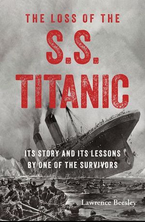 The Loss of the S.S. Titanic