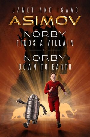 Norby Finds a Villain & Norby Down to Earth