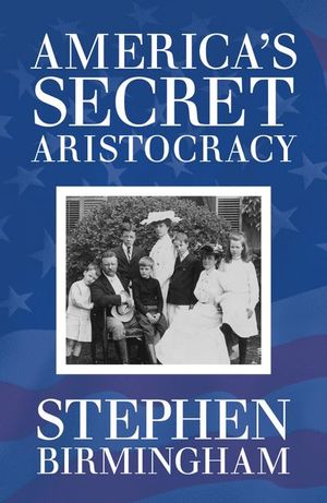 Buy America's Secret Aristocracy at Amazon