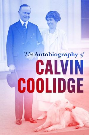 The Autobiography of Calvin Coolidge