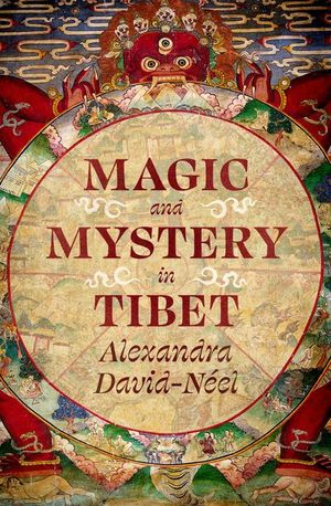 Magic and Mystery in Tibet