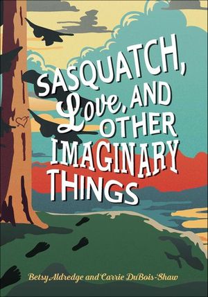 Buy Sasquatch, Love, and Other Imaginary Things at Amazon