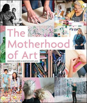 Buy The Motherhood of Art at Amazon