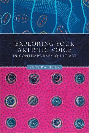 Exploring Your Artistic Voice in Contemporary Quilt Art