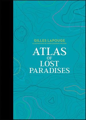 Buy Atlas of Lost Paradises at Amazon