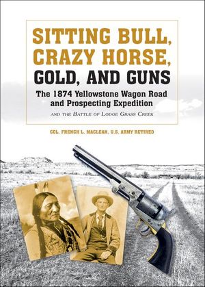 Sitting Bull, Crazy Horse, Gold And Guns