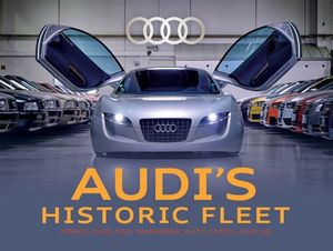 Audi's Historic Fleet