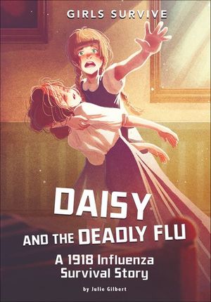Daisy and the Deadly Flu
