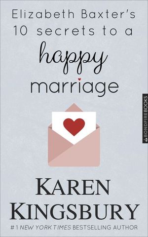Buy Elizabeth Baxter's 10 Secrets to a Happy Marriage at Amazon