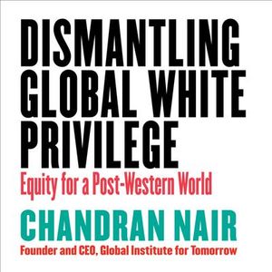 Buy Dismantling Global White Privilege at Amazon