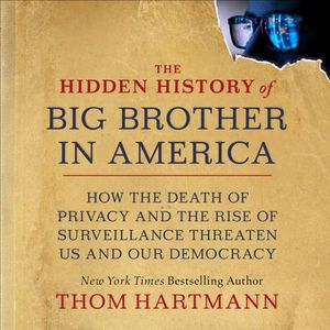 Buy The Hidden History of Big Brother in America at Amazon