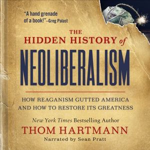 Buy The Hidden History of Neoliberalism at Amazon