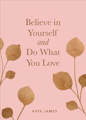 Buy Believe in Yourself and Do What You Love at Amazon