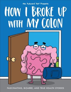 Buy How I Broke Up with My Colon at Amazon