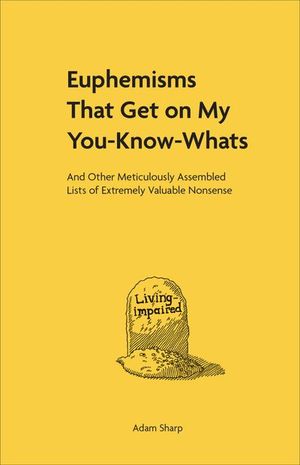 Buy Euphemisms That Get on My You-Know-Whats at Amazon