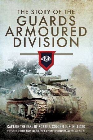 The Story of the Guards Armoured Division