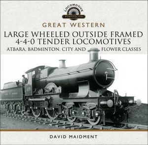 Great Western: Large Wheeled Outside Framed 4-4-0 Tender Locomotives