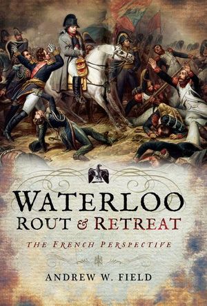 Buy Waterloo: Rout & Retreat at Amazon