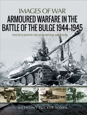 Buy Armoured Warfare in the Battle of the Bulge, 1944–1945 at Amazon
