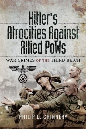 Hitler's Atrocities Against Allied PoWs