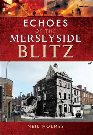 Buy Echoes of the Merseyside Blitz at Amazon