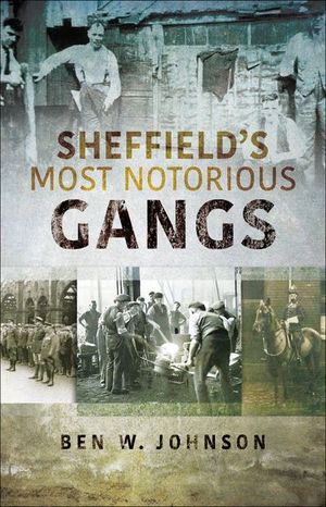 Buy Sheffield's Most Notorious Gangs at Amazon