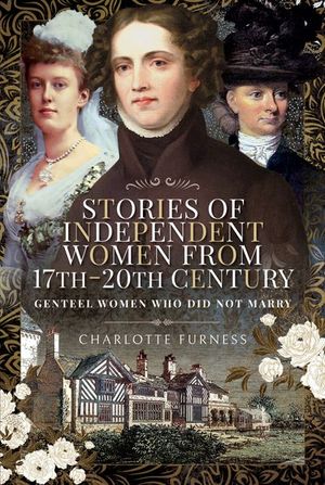 Stories of Independent Women from 17th–20th Century