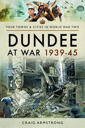 Buy Dundee at War 1939–45 at Amazon