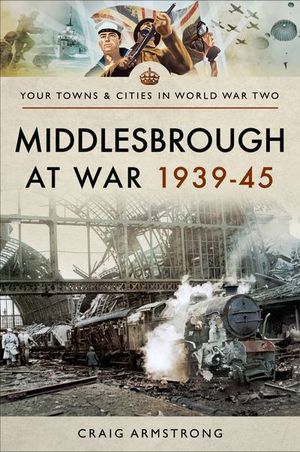 Buy Middlesbrough at War 1939–45 at Amazon