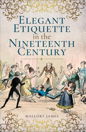 Buy Elegant Etiquette in the Nineteenth Century at Amazon