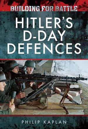 Buy Building for Battle: Hitler's D-Day Defences at Amazon