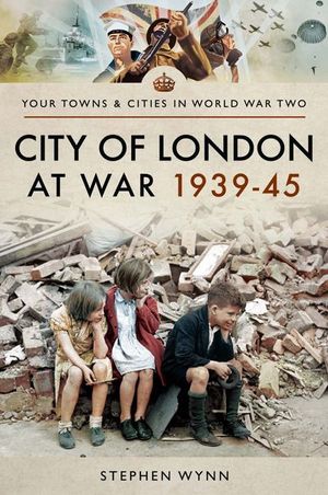 Buy City of London at War 1939–45 at Amazon