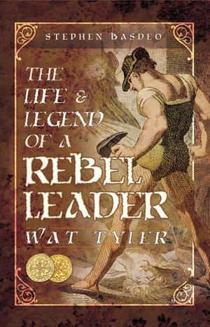 Buy The Life & Legend of a Rebel Leader: Wat Tyler at Amazon