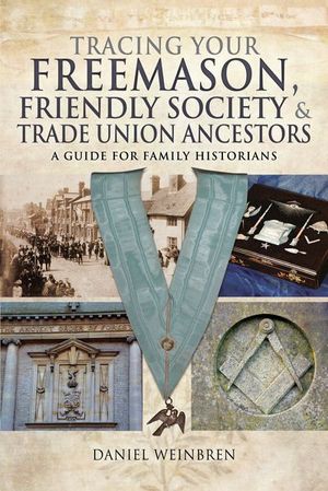 Buy Tracing Your Freemason, Friendly Society & Trade Union Ancestors at Amazon