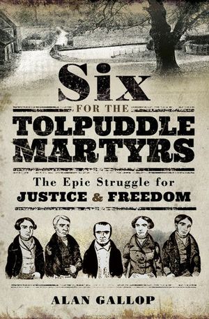 Buy Six for the Tolpuddle Martyrs at Amazon
