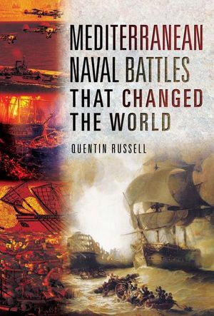 Buy Mediterranean Naval Battles That Changed the World at Amazon
