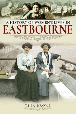 Buy A History of Women's Lives in Eastbourne at Amazon