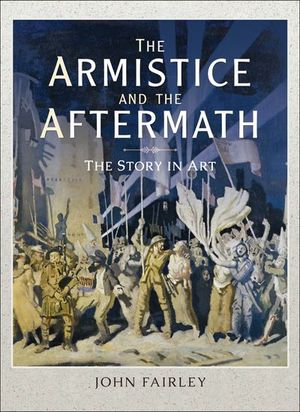 Buy The Armistice and the Aftermath at Amazon