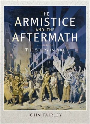 The Armistice and the Aftermath