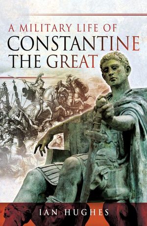 Buy A Military Life of Constantine the Great at Amazon