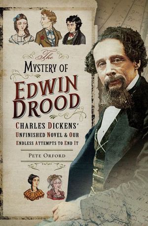 Buy The Mystery of Edwin Drood: Charles Dickens' Unfinished Novel & Our Endless Attempts to End It at Amazon
