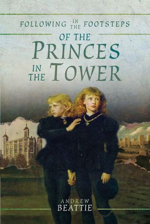 Buy Following in the Footsteps of the Princes in the Tower at Amazon