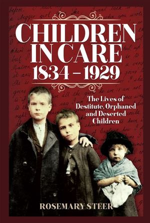 Children in Care, 1834–1929