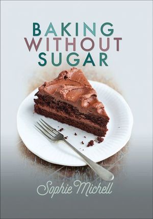 Baking without Sugar