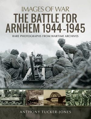 Buy The Battle for Arnhem 1944–1945 at Amazon