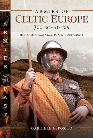 Armies of Celtic Europe, 700 BC–AD 106