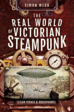 The Real World of Victorian Steampunk