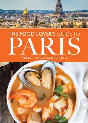 The Food Lover's Guide to Paris